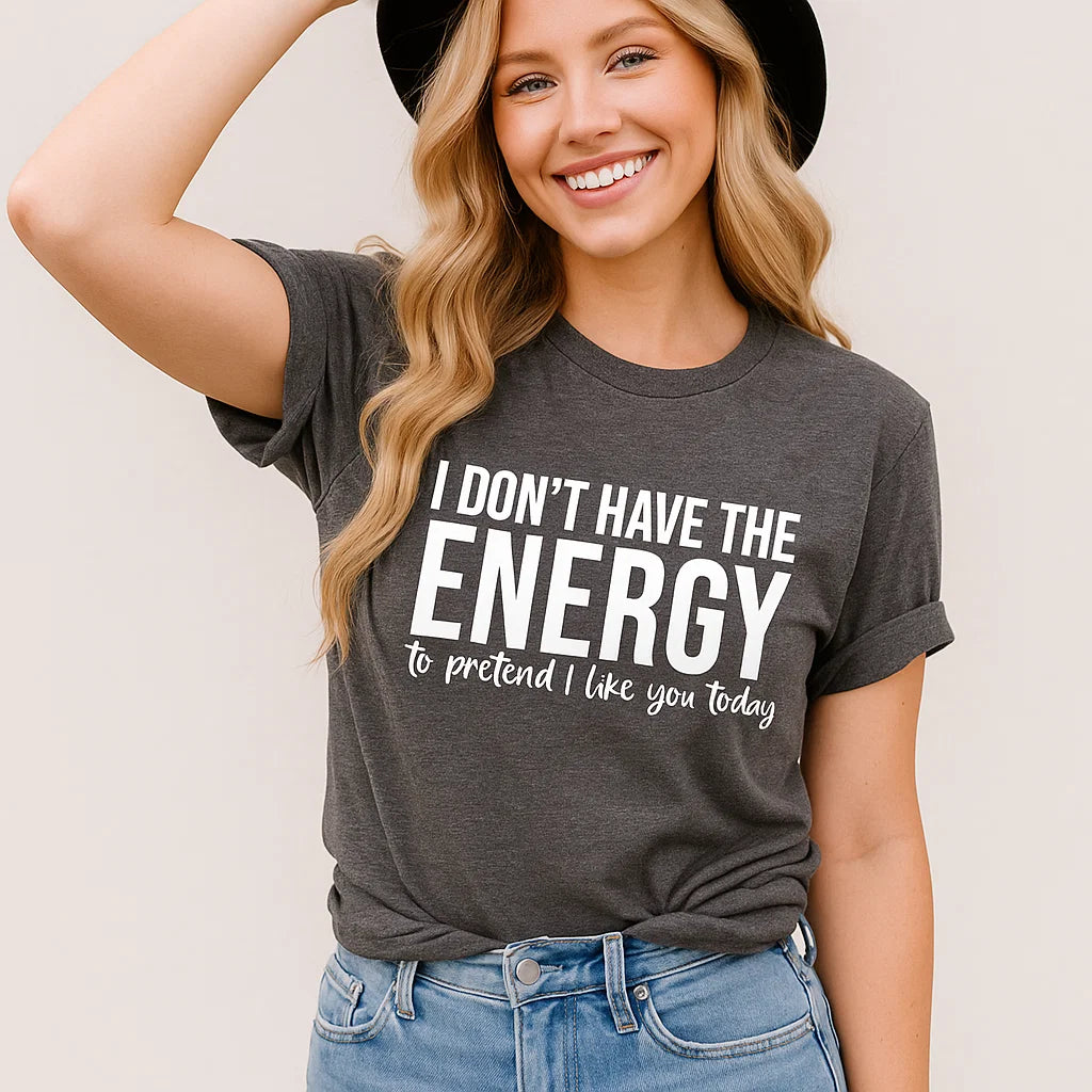 Bella Canvas “I DON’T HAVE THE ENERGY” funny graphic tee