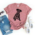 All You Need Is Love And A Dog T-Shirt – Unisex Soft Cotton Tee by Bella+Canvas

